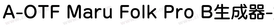 A-OTF Maru Folk Pro B生成器字体转换